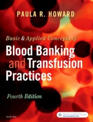 Basic and Applied Concepts of Blood Banking and Transfusion Practices 4th Edition Howard TEST BANK
