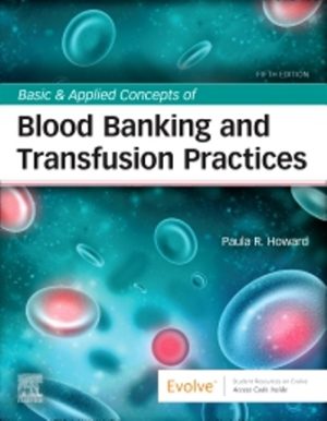 Basic and Applied Concepts of Blood Banking and Transfusion Practices 5th Edition Howard TEST BANK