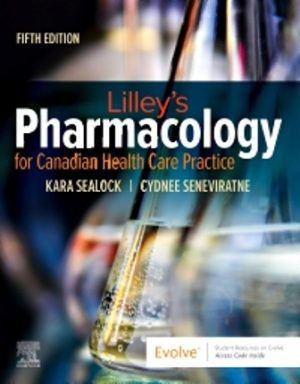 Lilley's Pharmacology for Canadian Health Care Practice 5th Edition Sealock TEST BANK
