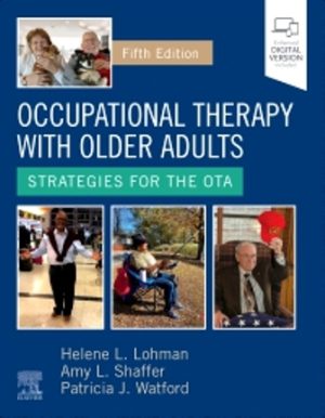 Occupational Therapy with Older Adults 5th Edition Lohman TEST BANK