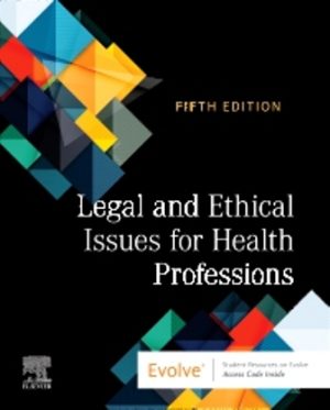 Legal and Ethical Issues for Health Professions 5th Edition Elsevier Inc TEST BANK