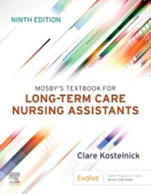 Mosby's Textbook for Long-Term Care Nursing Assistants 9th Edition Kostelnick TEST BANK