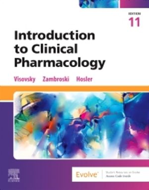 Introduction to Clinical Pharmacology 11th Edition Visovsky TEST BANK