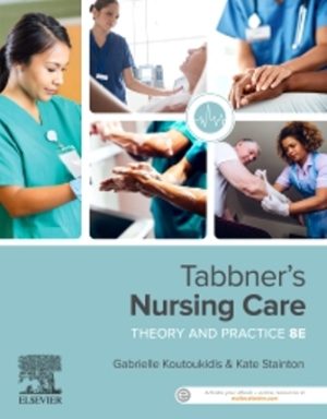 Tabbner's Nursing Care 8th Edition Koutoukidis TEST BANK