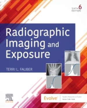 Radiographic Imaging and Exposure 6th Edition Fauber TEST BANK