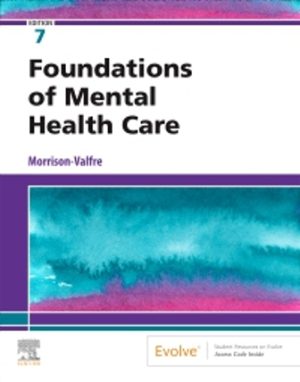 Foundations of Mental Health Care 7th Edition Morrison-Valfre TEST BANK