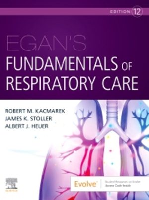 Egan's Fundamentals of Respiratory Care 12th Edition Kacmarek TEST BANK