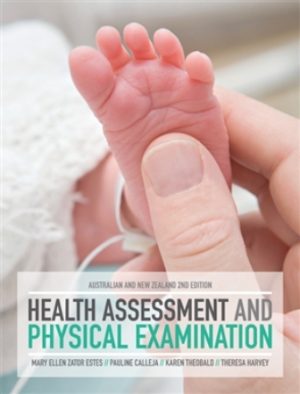 Health Assessment and Physical Examination : Australian & New Zealand Edition 2nd Edition Estes TEST BANK