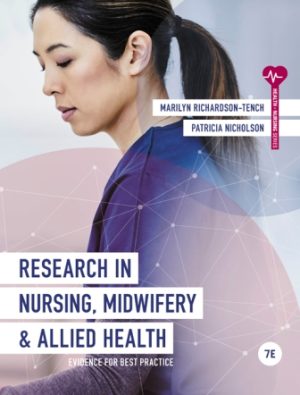 Research in Nursing Midwifery and Allied Health: Evidence for Best Practice 7th Edition Richardson-Tench TEST BANK