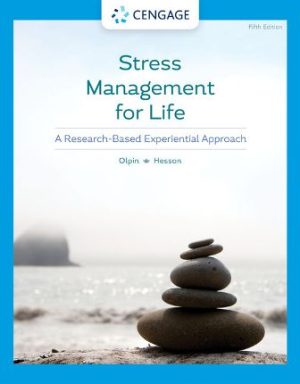 Stress Management for Life: A Research-Based Experiential Approach 5th Edition Olpin TEST BANK