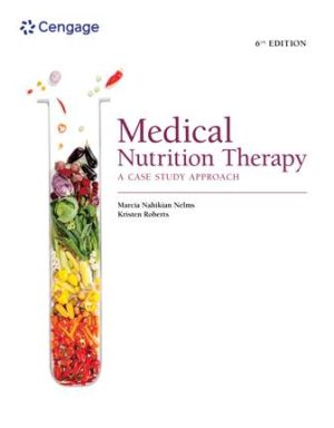 Medical Nutrition Therapy: A Case Study Approach 6th Edition Nelms TEST BANK
