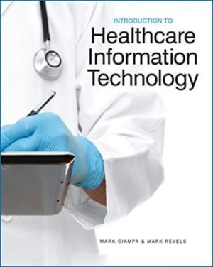 Introduction to Healthcare Information Technology 1st Edition Ciampa TEST BANK