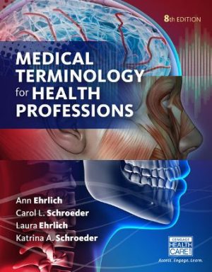 Medical Terminology for Health Professions 8th Edition Ehrlich SOLUTION MANUAL