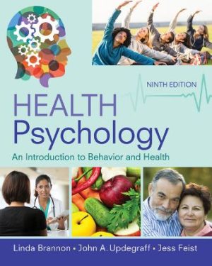 Health Psychology: An Introduction to Behavior and Health 9th Edition Brannon TEST BANK
