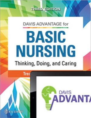 Davis Advantage for Basic Nursing Thinking Doing and Caring 3rd Edition Treas TEST BANK
