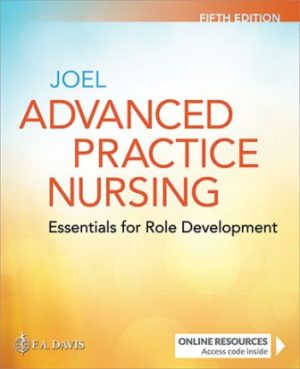 Advanced Practice Nursing Essentials for Role Development 5th Edition Joel TEST BANK