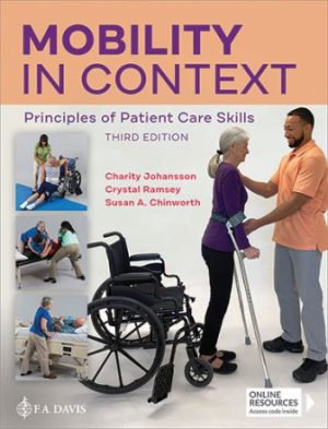 Mobility in Context Principles of Patient Care Skills 3rd Edition Johansson TEST BANK