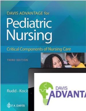 Davis Advantage for Pediatric Nursing: Critical Components of Nursing Care 3rd Edition Rudd TEST BANK