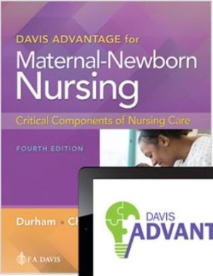 Davis Advantage for Maternal-Newborn Nursing: Critical Components of Nursing Care 4th Edition Durham TEST BANK