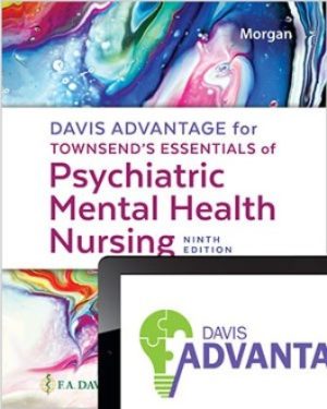 Davis Advantage for Townsend's Essentials of Psychiatric Mental Health Nursing 9th Edition Morgan TEST BANK