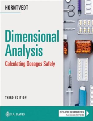 Dimensional Analysis Calculating Dosages Safely 3rd Edition Horntvedt TEST BANK