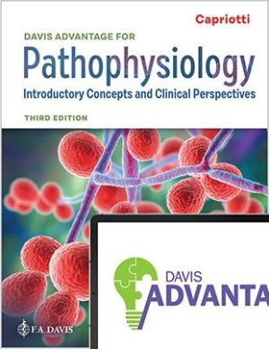 Davis Advantage for Pathophysiology Introductory Concepts and Clinical Perspectives 3rd Edition Capriotti TEST BANK