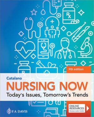 Nursing Now Today's Issues Tomorrow's Trends 9th Edition Catalano TEST BANK