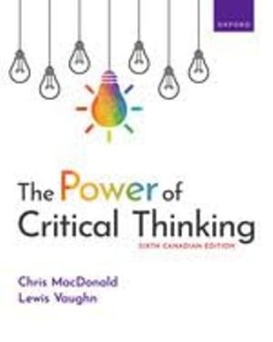 The Power of Critical Thinking 6th Canadian Edition MacDonald TEST BANK