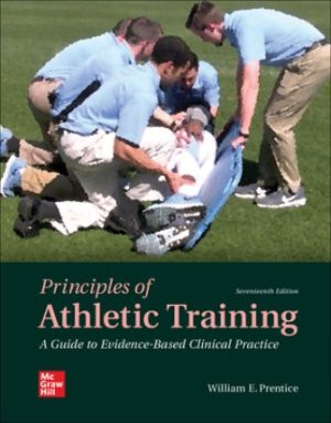 Principles of Athletic Training: A Guide to Evidence-Based Clinical Practice 17th Edition Prentice TEST BANK
