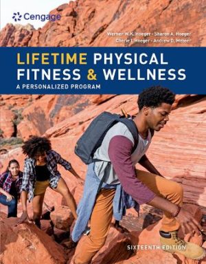 Lifetime Physical Fitness and Wellness 16th Edition Hoeger TEST BANK