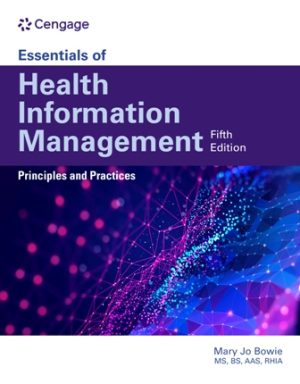 Essentials of Health Information Management: Principles and Practices: Principles and Practices 5th Edition Bowie TEST BANK