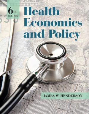 Health Economics and Policy 6th Edition Henderson TEST BANK