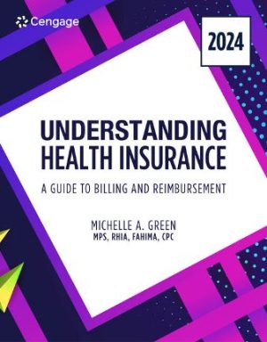 Understanding Health Insurance: A Guide to Billing and Reimbursement 2024 Edition 19th Edition Green TEST BANK