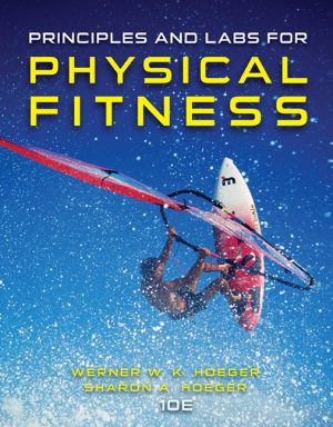 Principles and Labs for Physical Fitness 10th Edition Hoeger TEST BANK